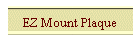 EZ Mount Plaque